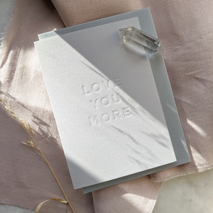 Love You More Blind embossed greeting card